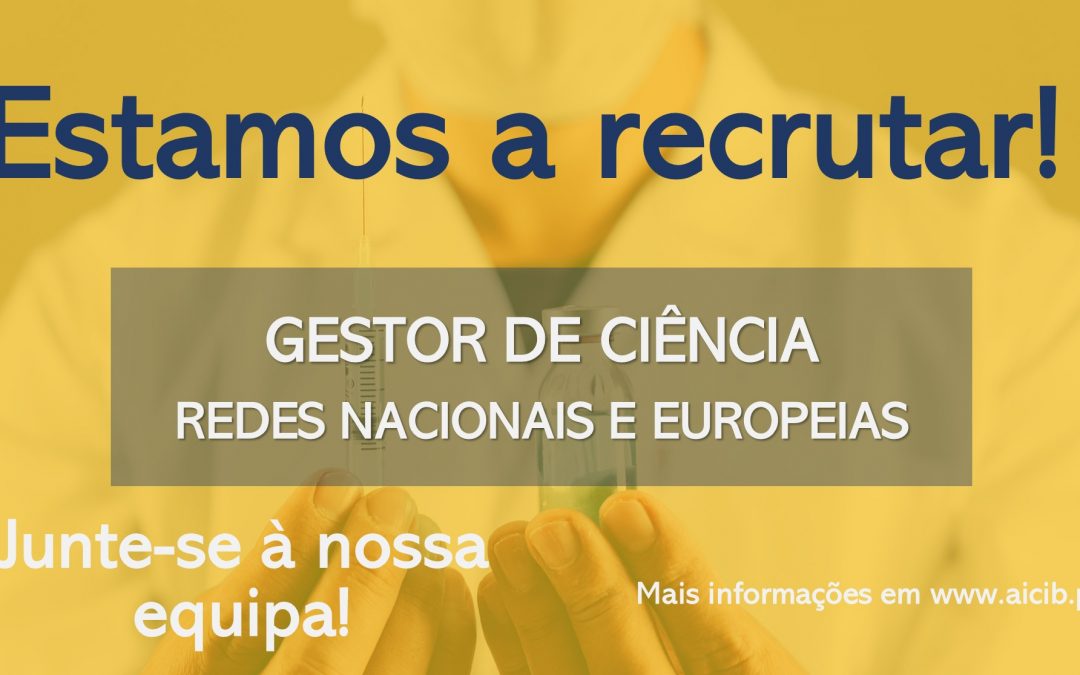 A AICIB está a recrutar um(a) Gestor(a) de Ciência – Redes Nacionais e Europeias (Concurso Encerrado)