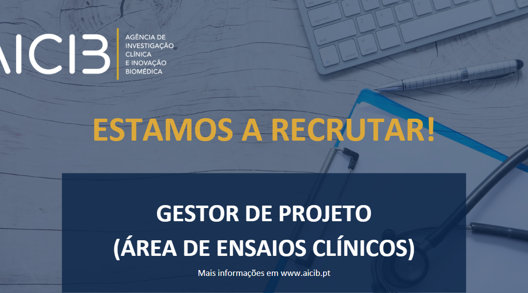 A AICIB está a recrutar um Gestor de Projeto!