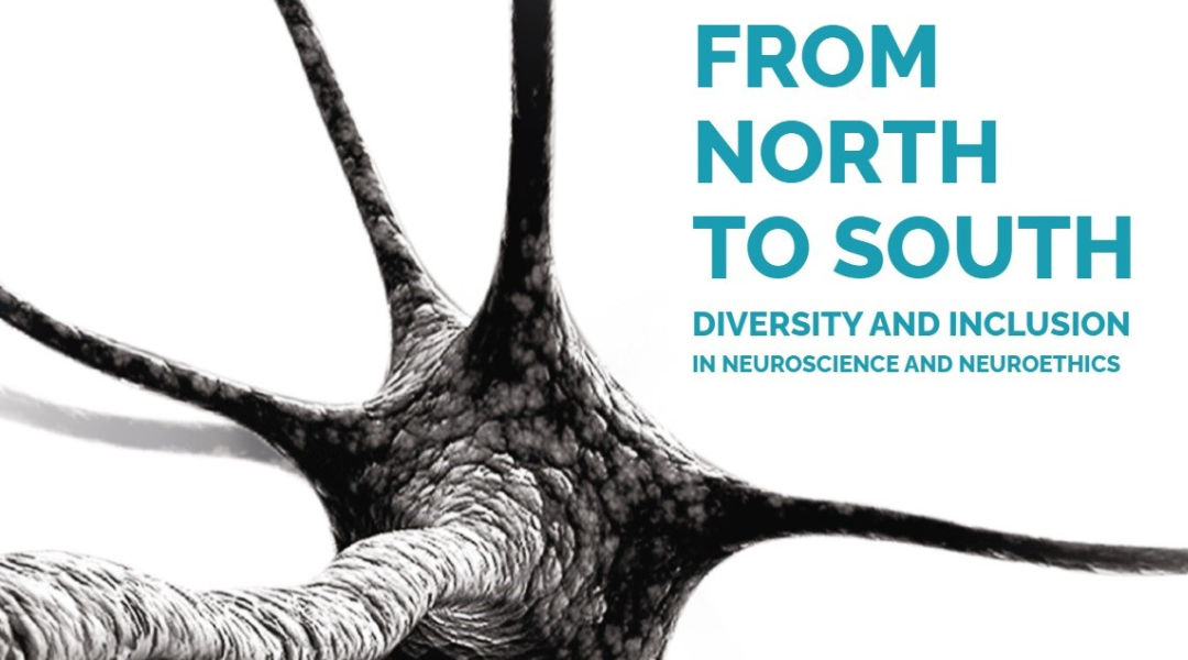 Conference “From North to South | Diversity and Inclusion in Neuroscience and Neuroethics”