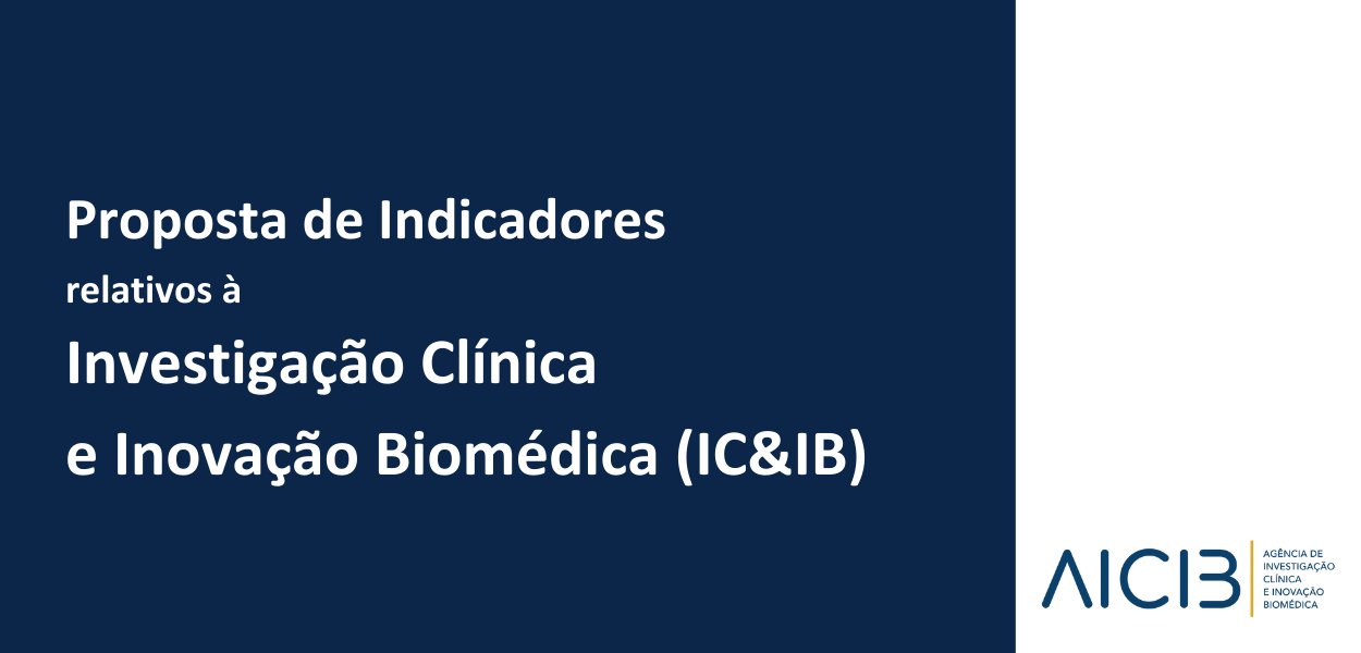 Proposta de Indicadores de Desempenho relativos à Investigação Clínica e Inovação Biomédica (IC&IB)