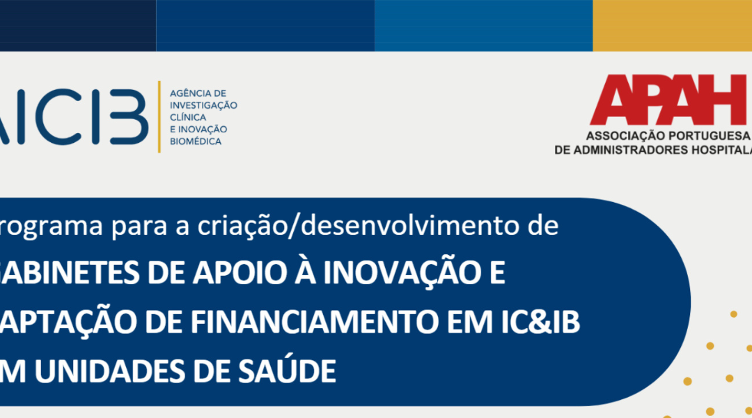 18 Unidades de Saúde inscritas no Programa para a Criação/Desenvolvimento de Gabinetes de Apoio à Inovação e Captação de Financiamento em IC&IB