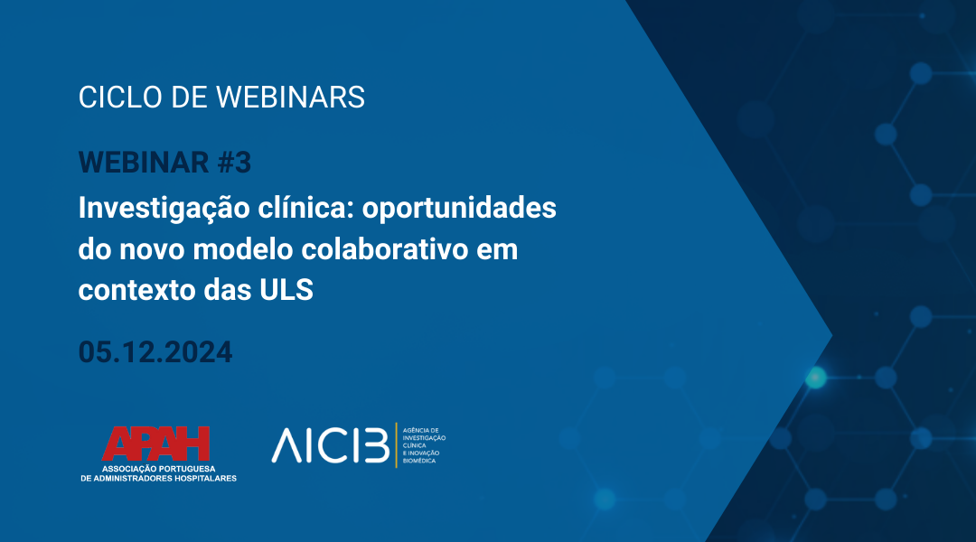 Webinar “Investigação clínica: oportunidades do novo modelo colaborativo em contexto das ULS”  