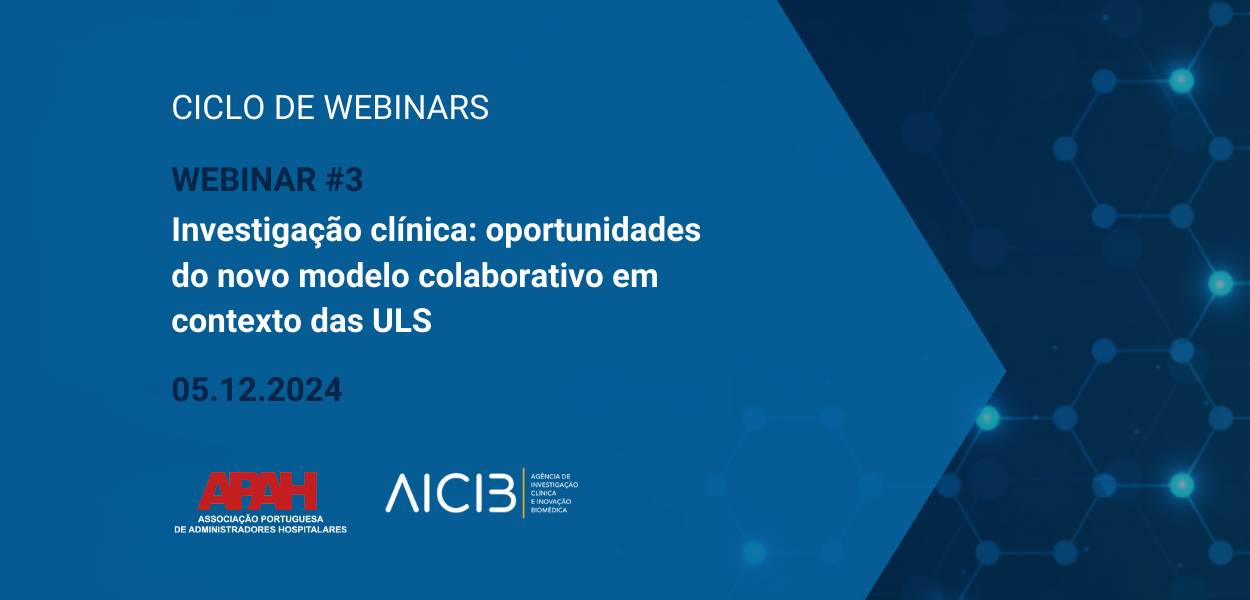 Webinar “Investigação clínica: oportunidades do novo modelo colaborativo em contexto das ULS”  