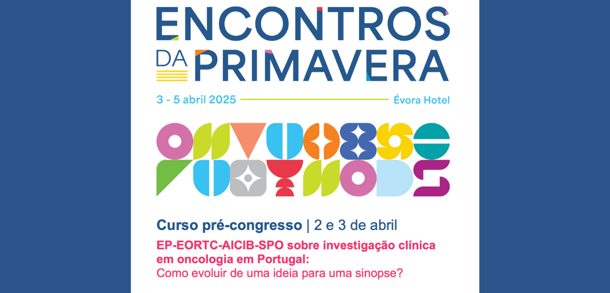 EP-EORTC-AICIB-SPO organizam Curso sobre investigação clínica em oncologia em Portugal