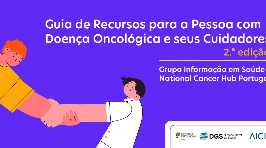 Já está disponível a 2ª edição do Guia de Recursos para a Pessoa com Doença Oncológica e seus Cuidadores