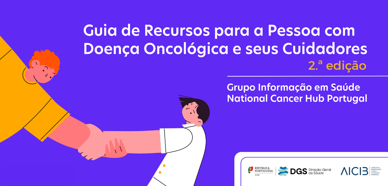 Já está disponível a 2ª edição do Guia de Recursos para a Pessoa com Doença Oncológica e seus Cuidadores