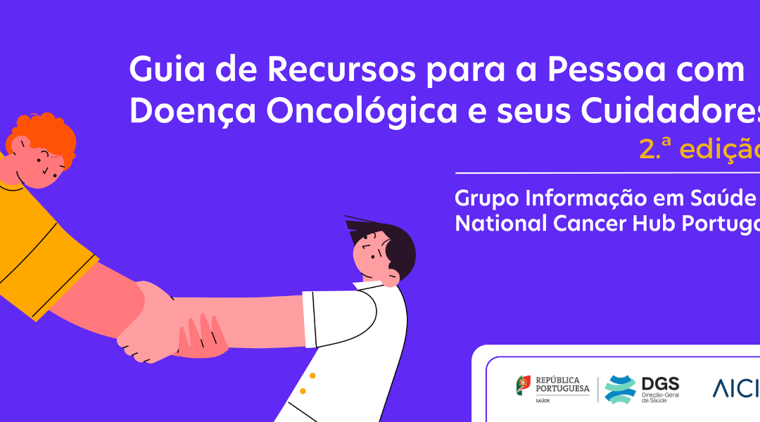 Já está disponível a 2ª edição do Guia de Recursos para a Pessoa com Doença Oncológica e seus Cuidadores