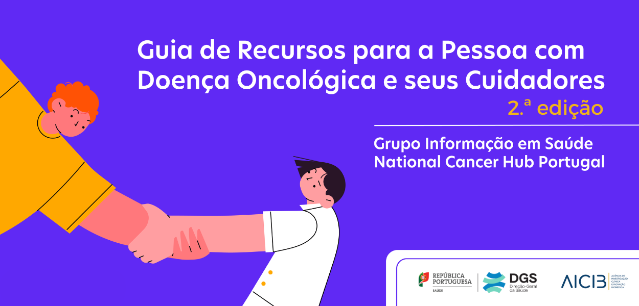 Já está disponível a 2ª edição do Guia de Recursos para a Pessoa com Doença Oncológica e seus Cuidadores
