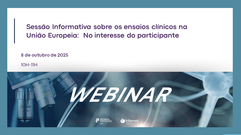 INFARMED promove Sessão Informativa sobre os Ensaios Clínicos na União Europeia: No interesse do participante