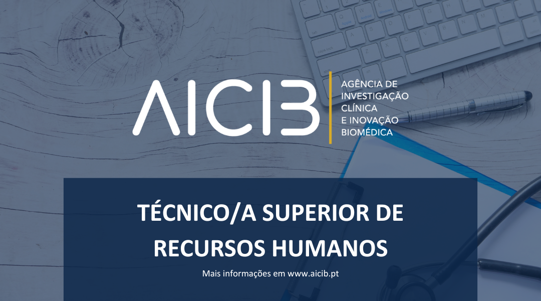 A AICIB está a recrutar um(a) TÉCNICO SUPERIOR DE RECURSOS HUMANOS!