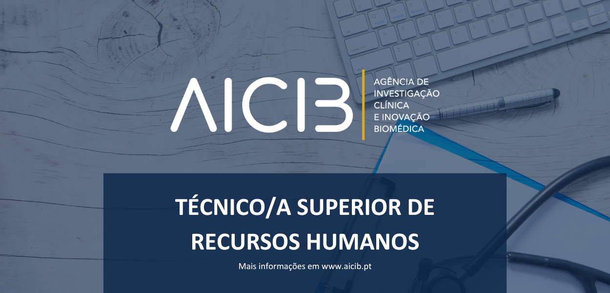 A AICIB está a recrutar um(a) TÉCNICO SUPERIOR DE RECURSOS HUMANOS!