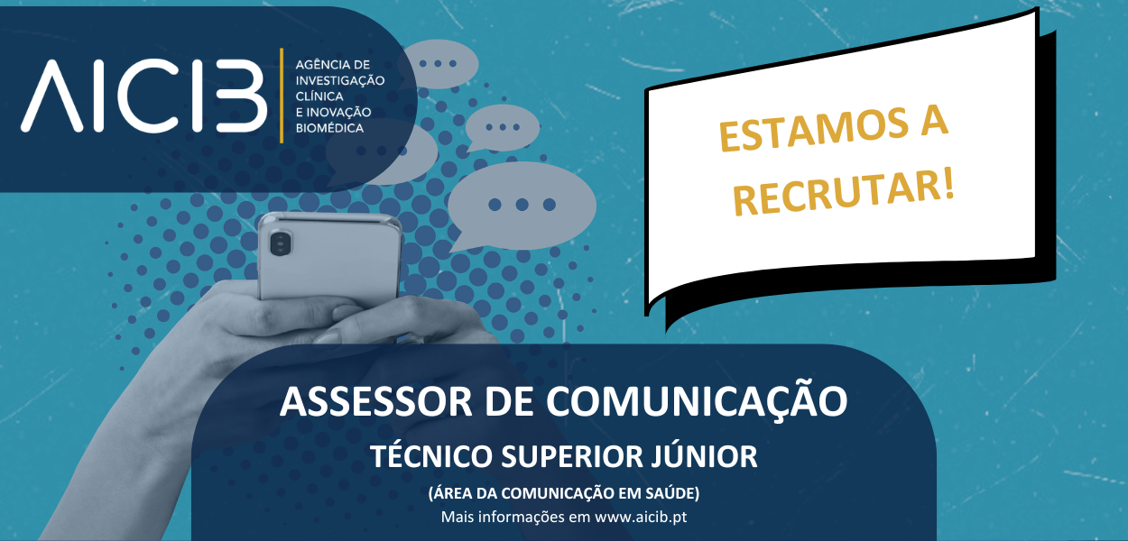 A AICIB está a recrutar um(a) ASSESSOR DE COMUNICAÇÃO na área da saúde – TÉCNICO/A SUPERIOR JÚNIOR!