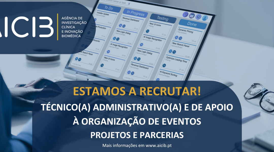 A AICIB está a recrutar um(a) TÉCNICO(A) ADMINISTRATIVO(A) E DE APOIO À ORGANIZAÇÃO DE EVENTOS PROJETOS E PARCERIAS!
