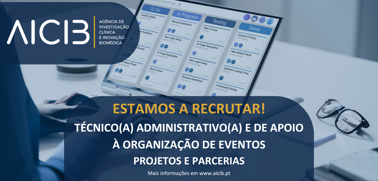 A AICIB está a recrutar um(a) TÉCNICO(A) ADMINISTRATIVO(A) E DE APOIO À ORGANIZAÇÃO DE EVENTOS PROJETOS E PARCERIAS!