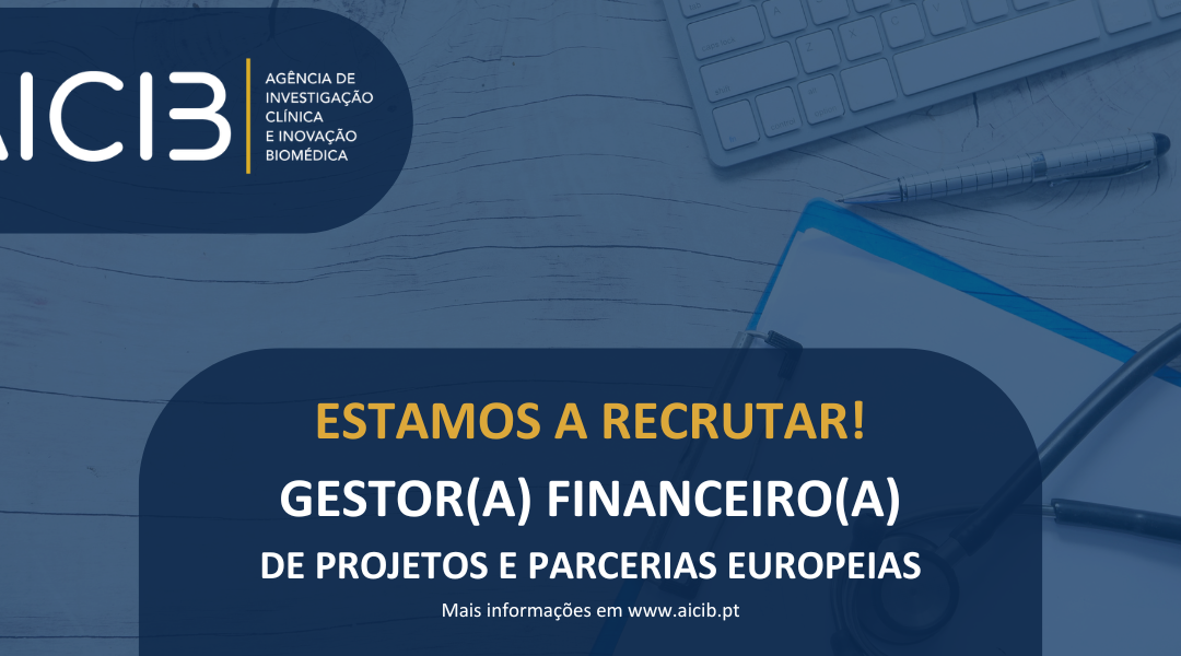 A AICIB está a recrutar um(a) GESTOR(A) FINANCEIRO(A) DE PROJETOS E PARCERIAS EUROPEIAS !
