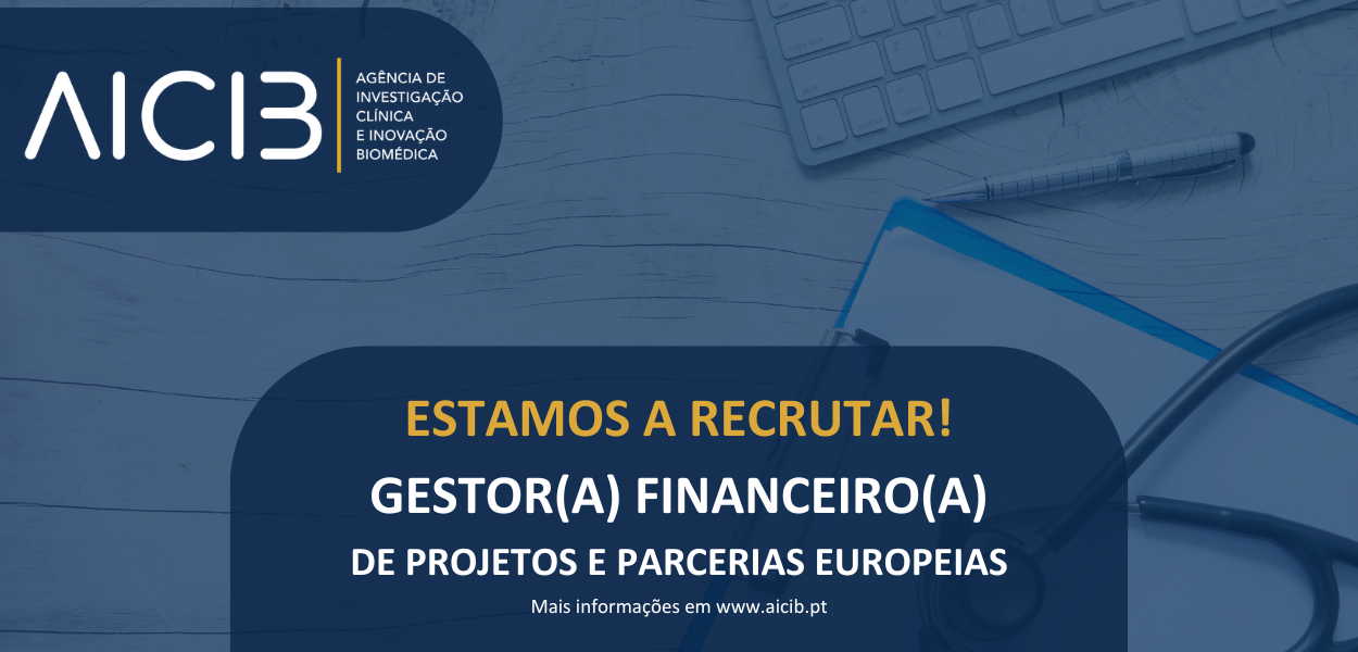 A AICIB está a recrutar um(a) GESTOR(A) FINANCEIRO(A) DE PROJETOS E PARCERIAS EUROPEIAS !